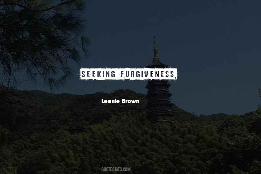 Quotes About Seeking Forgiveness #1706556