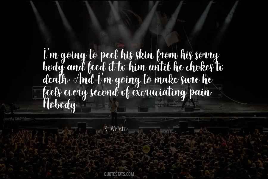 Quotes About Excruciating Pain #294420