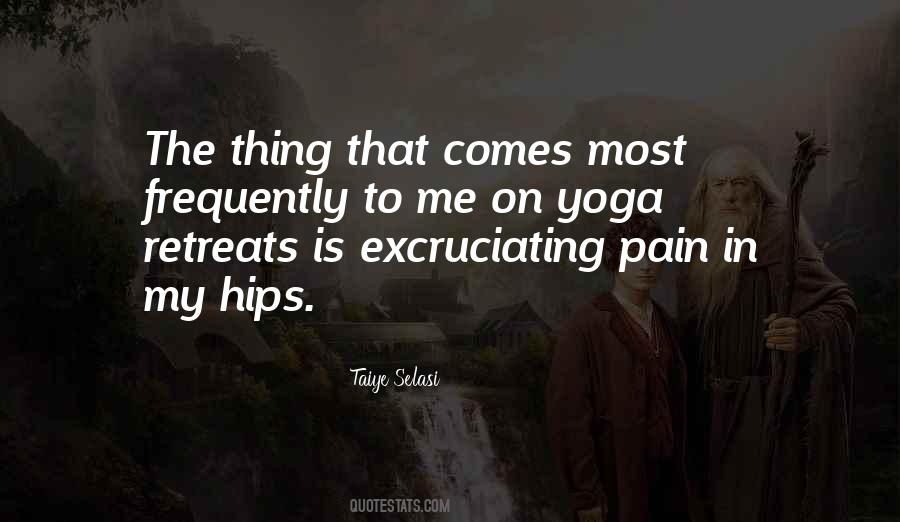 Quotes About Excruciating Pain #973482