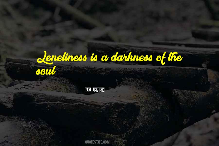 Darkness Of A Soul Quotes #1053705