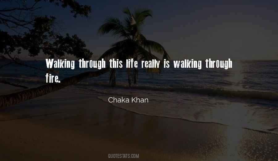 Quotes About Walking Through Life #1305389