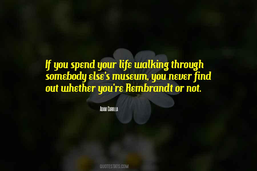 Quotes About Walking Through Life #1840968