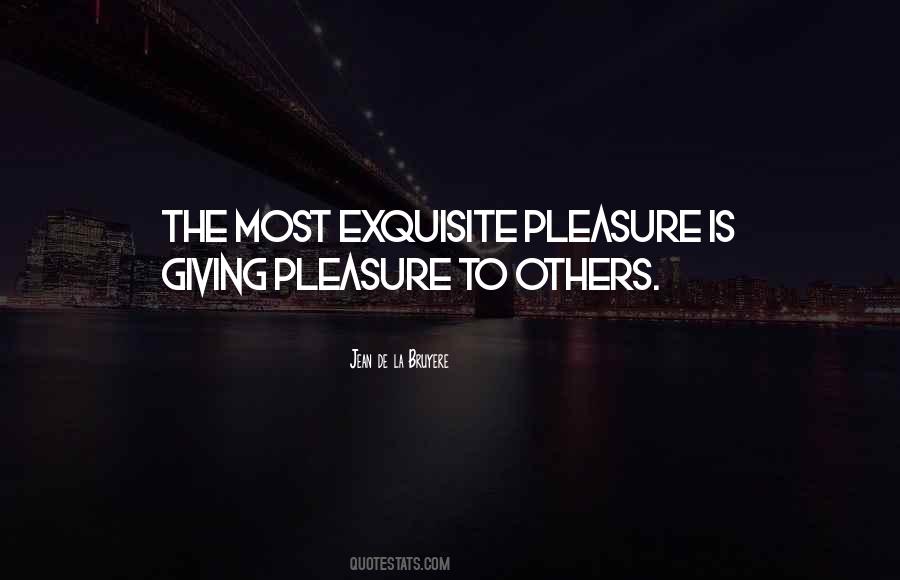 Quotes About Giving Pleasure #895632