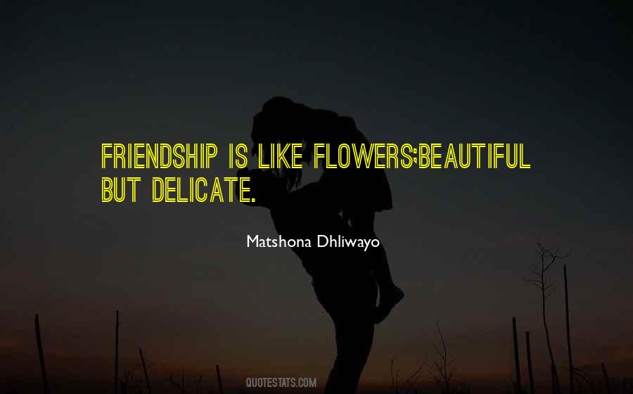 Quotes About Flowers And Friendship #853519