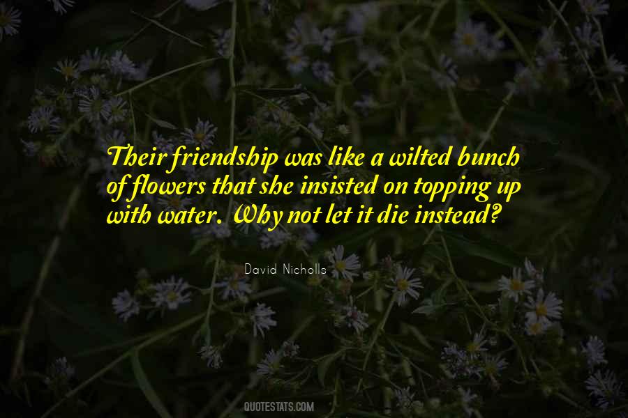 Quotes About Flowers And Friendship #927107