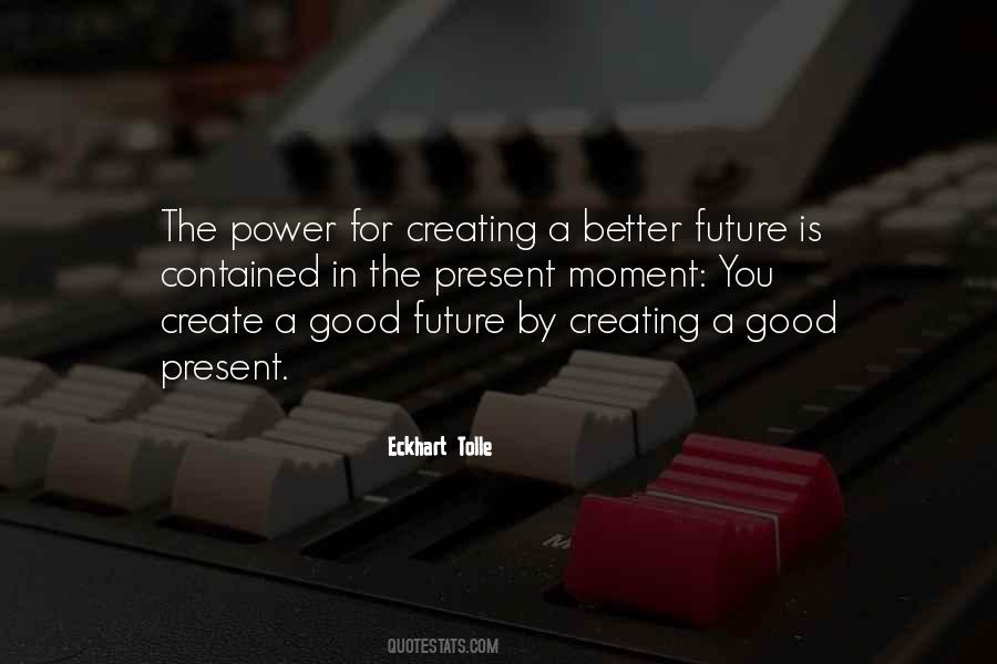 Quotes About Creating A Better Future #663203