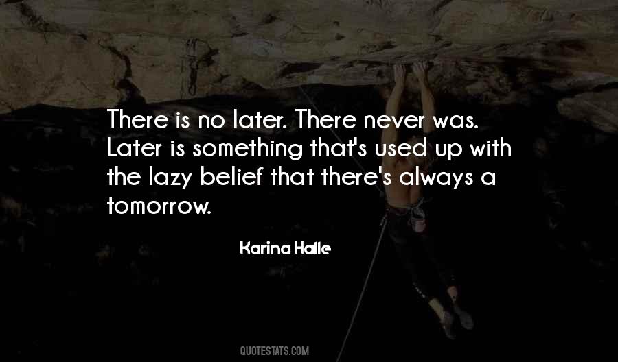 Quotes About There's Always Tomorrow #1187138