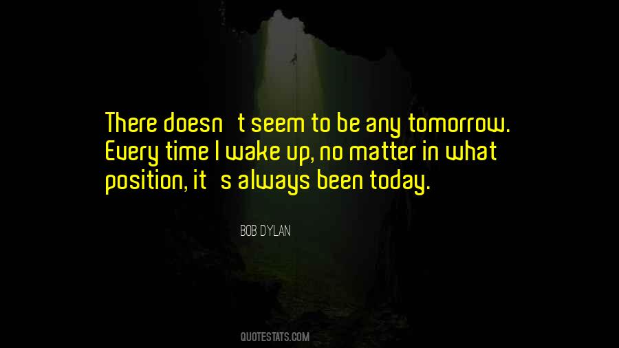 Quotes About There's Always Tomorrow #1632367