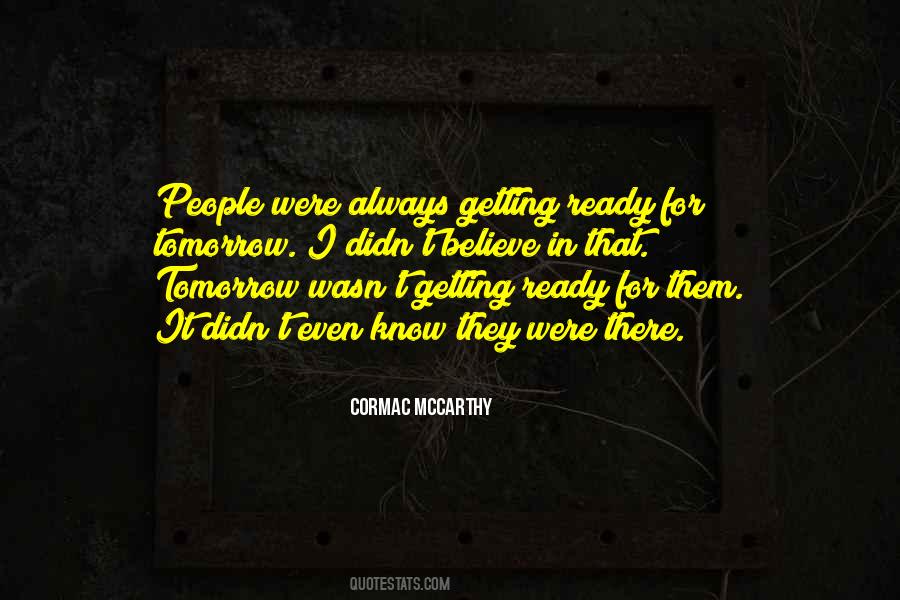 Quotes About There's Always Tomorrow #968037