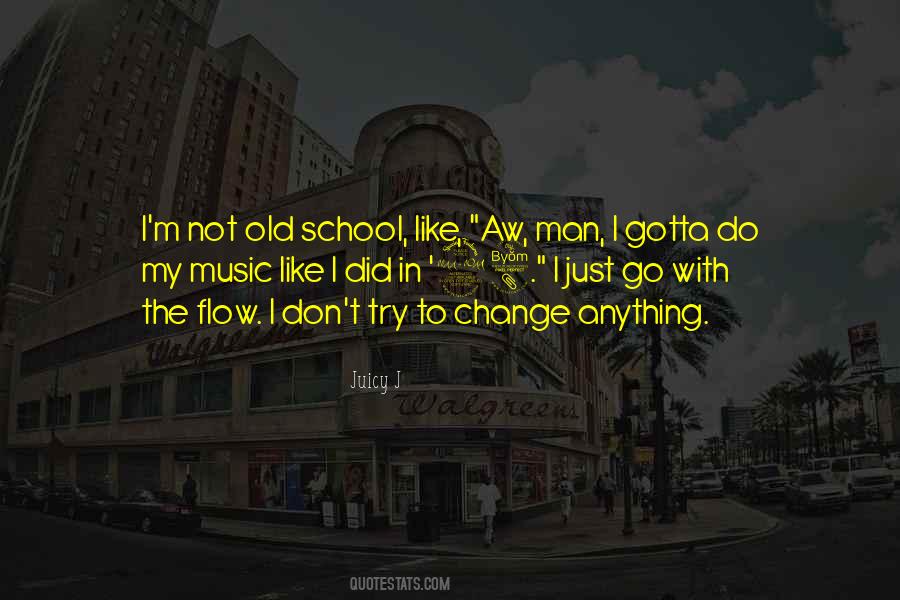 Quotes About Old School Music #354890