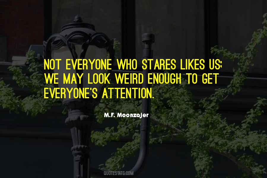 Quotes About Not Enough Attention #264613