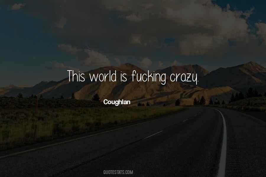 Quotes About Crazy World #174669