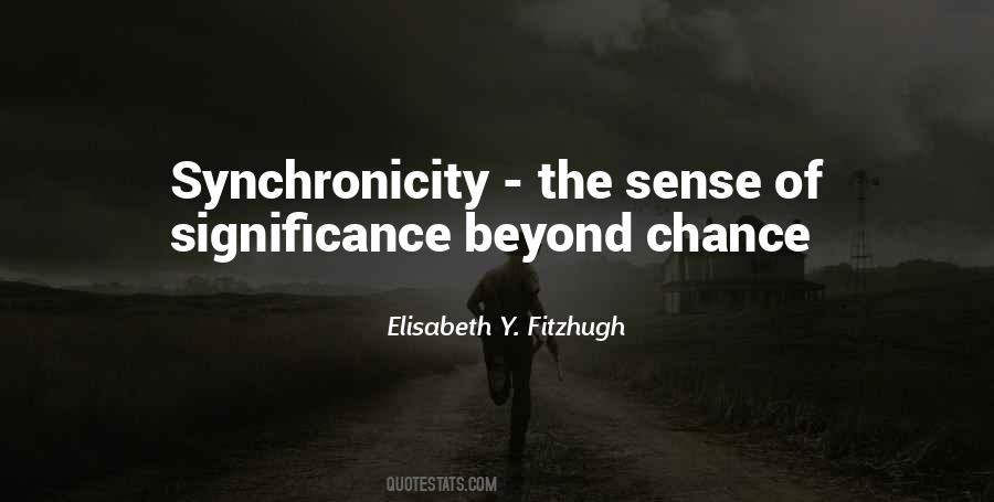 Quotes About Synchronicity #403576