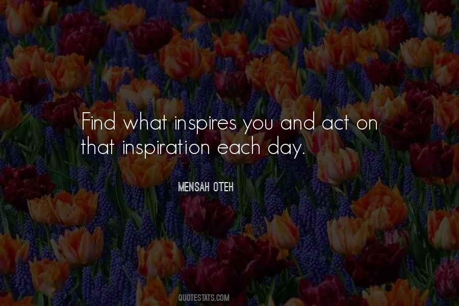 Quotes About What Inspires You #692622