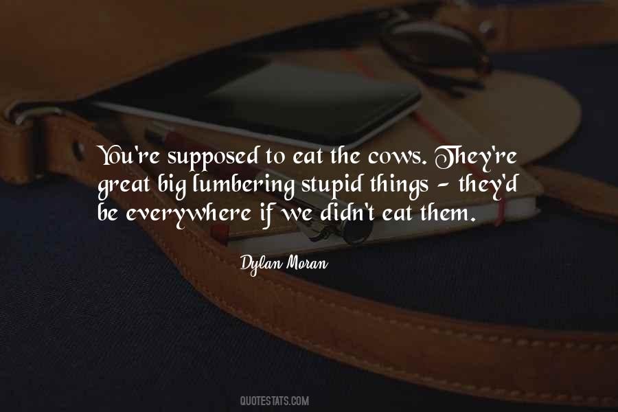 Quotes About Stupid Cows #1361878