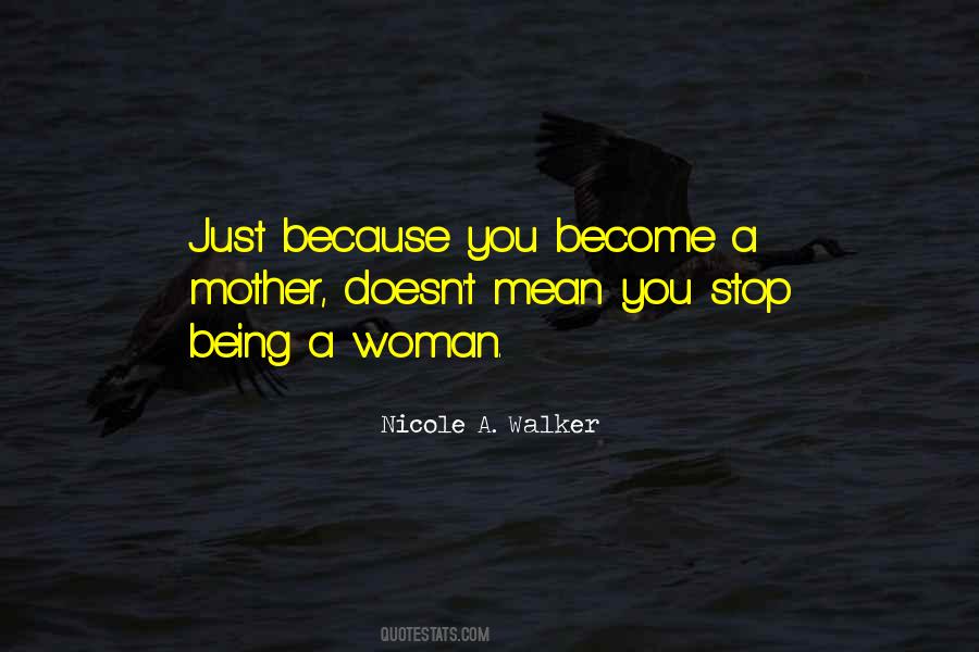 Quotes About Being A Woman #1820536