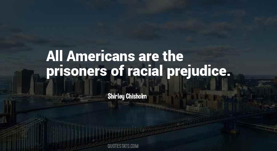 Quotes About Racial Prejudice #619201