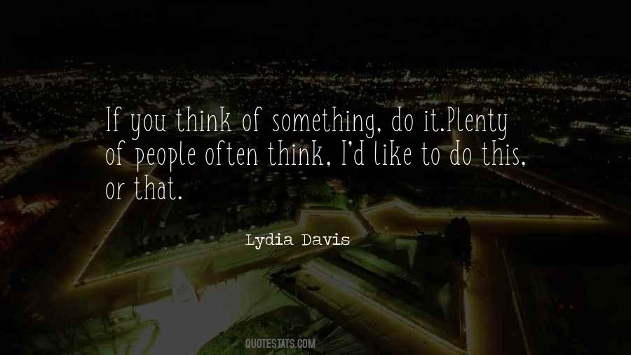 Think Of Something Quotes #204328