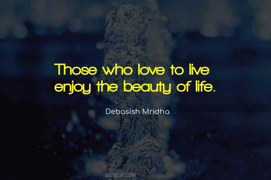 Enjoy The Beauty Of Life Quotes #1082117