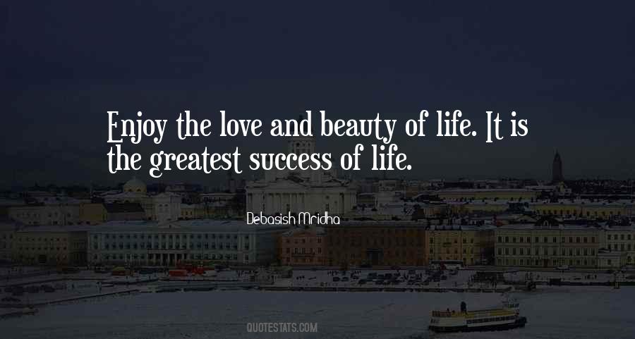 Enjoy The Beauty Of Life Quotes #1585310