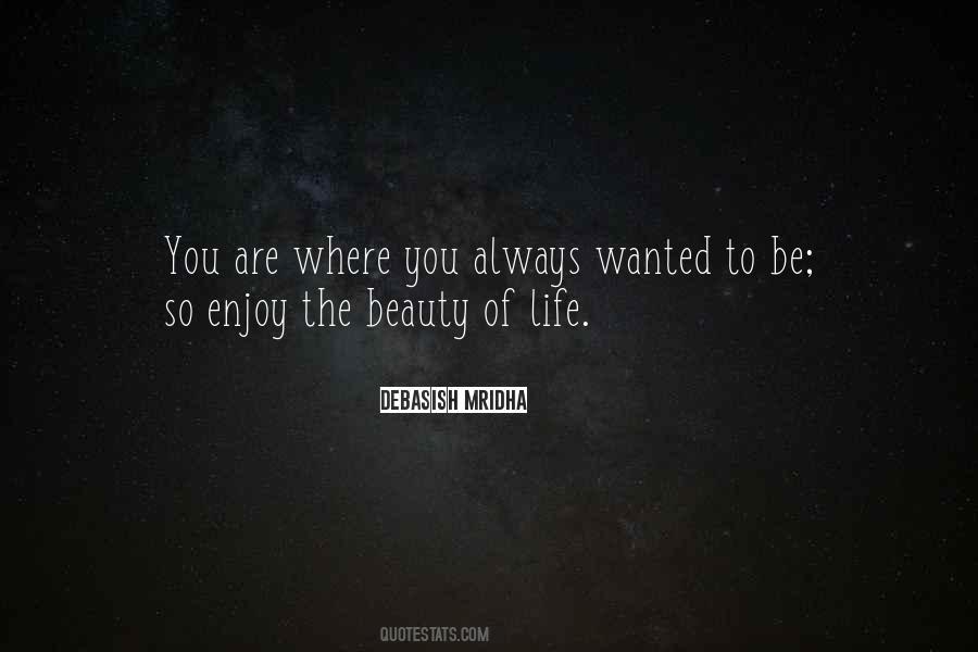 Enjoy The Beauty Of Life Quotes #967732