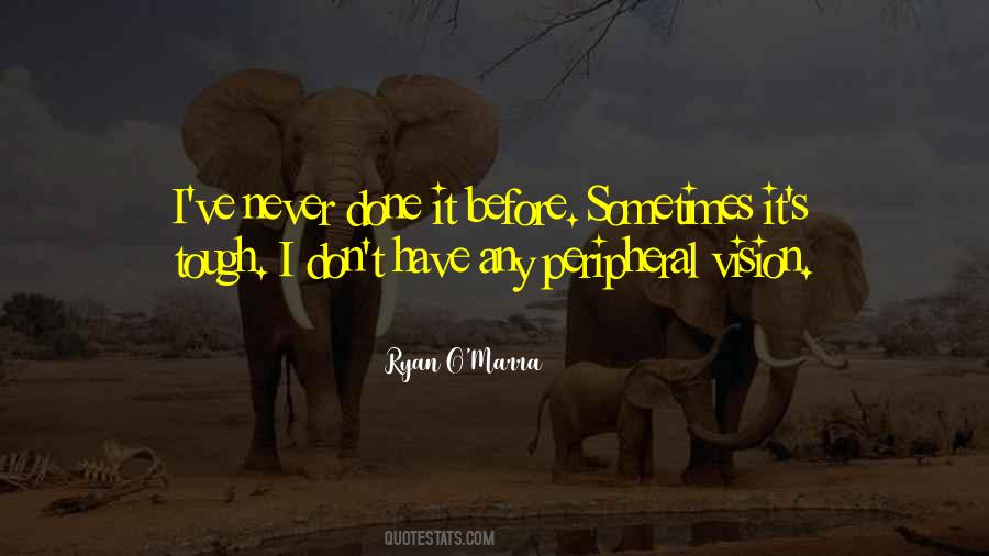 Quotes About Peripheral Vision #1668324