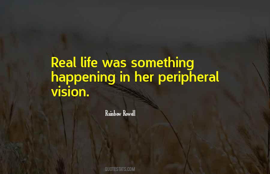 Quotes About Peripheral Vision #1827928