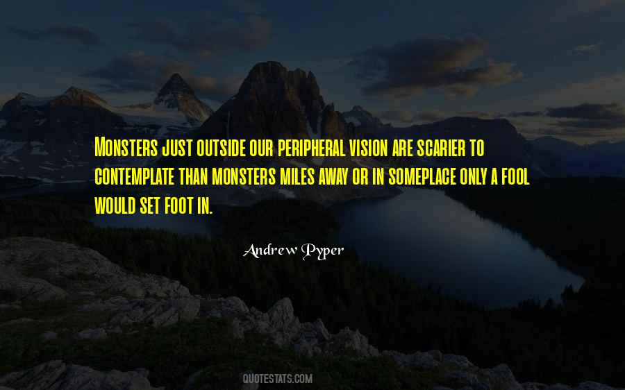 Quotes About Peripheral Vision #663476