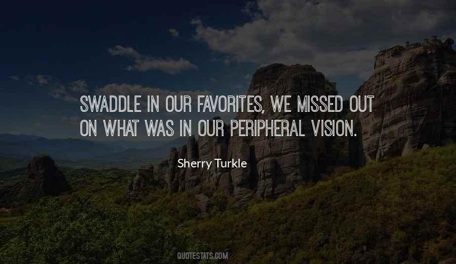 Quotes About Peripheral Vision #962429