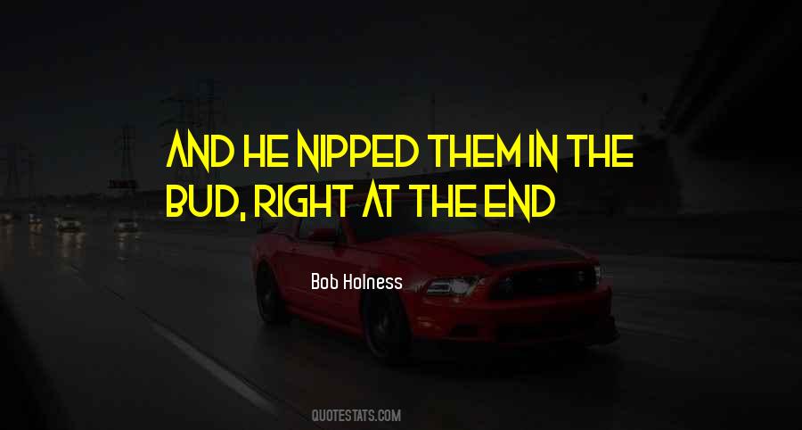 Nipped In The Bud Quotes #1743497