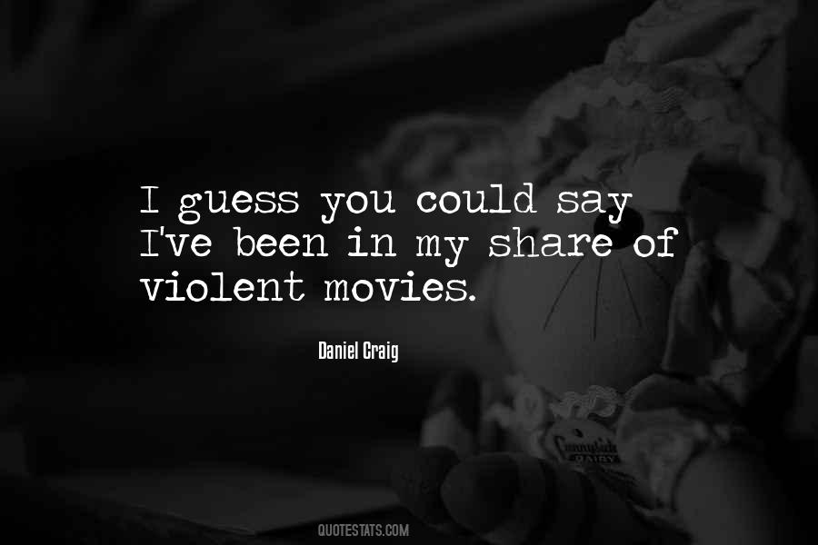 Quotes About Violent Movies #1843623