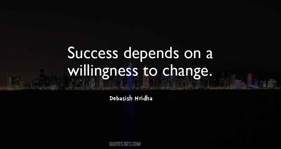 Quotes About Willingness To Change #1083986