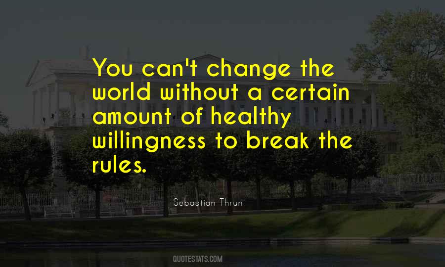 Quotes About Willingness To Change #1169349