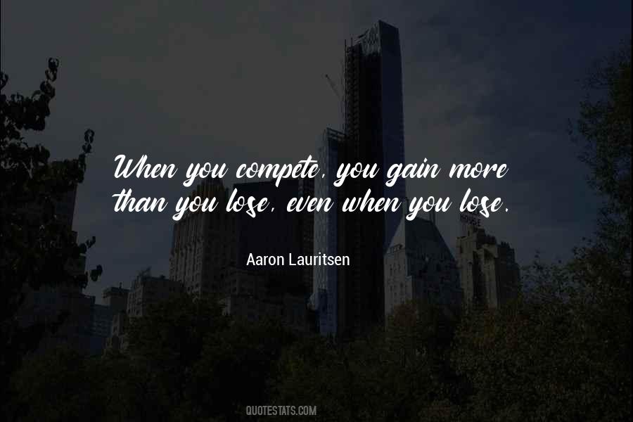 Quotes About Lose And Gain #74520