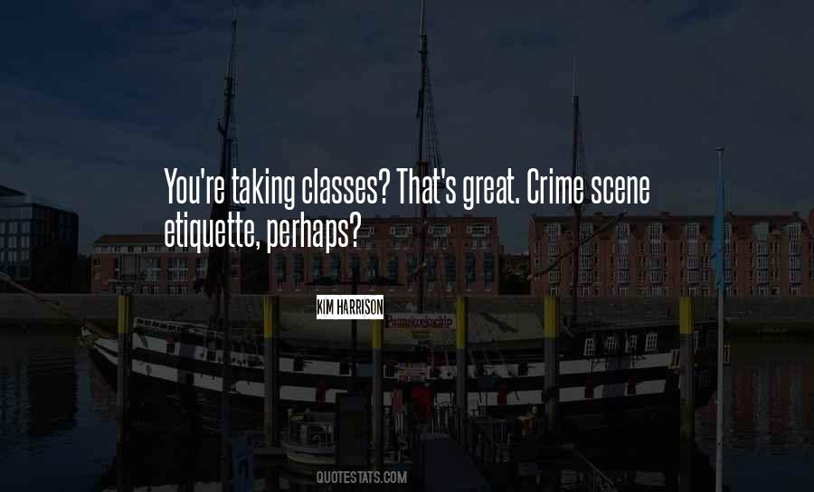 Quotes About Crime Scene #607897