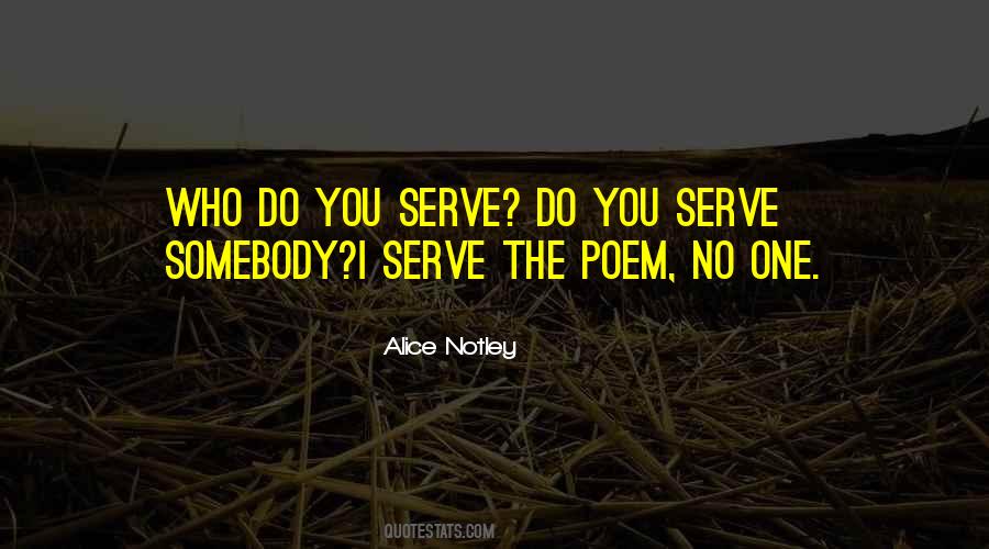 Serve Somebody Quotes #1839590