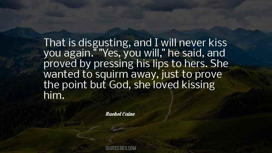 Kissing His Lips Quotes #1192839