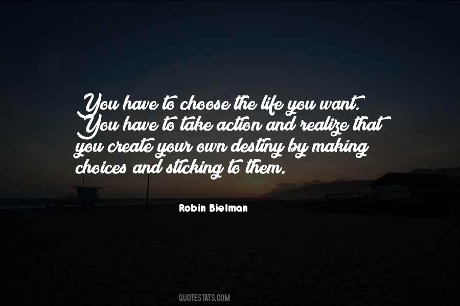 Making Your Own Choices Quotes #680365