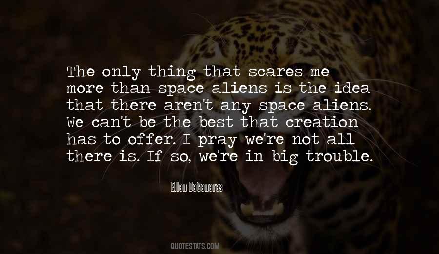 Aliens From Outer Space Quotes #1169843