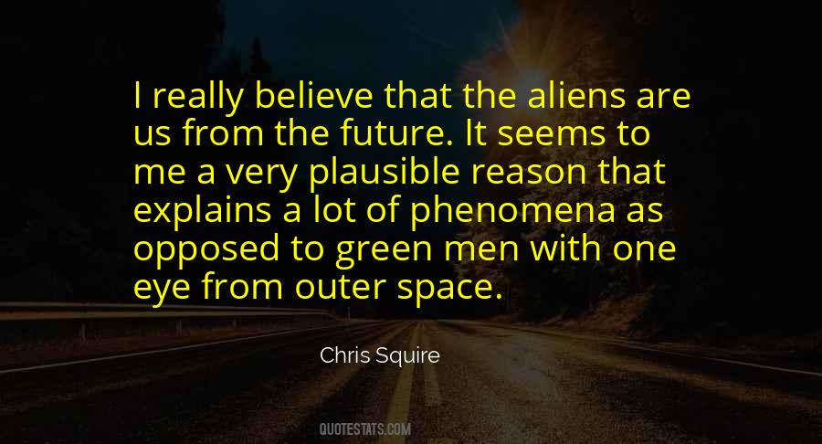 Aliens From Outer Space Quotes #309312