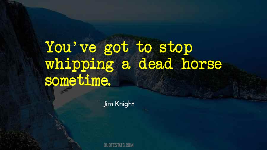 Quotes About Dead Horse #446294