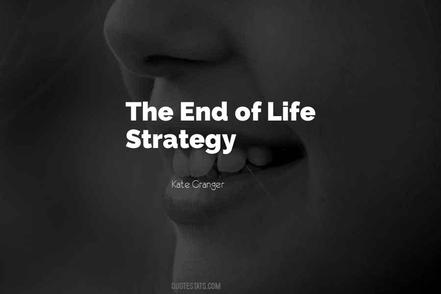 Strategy Of Life Quotes #431018