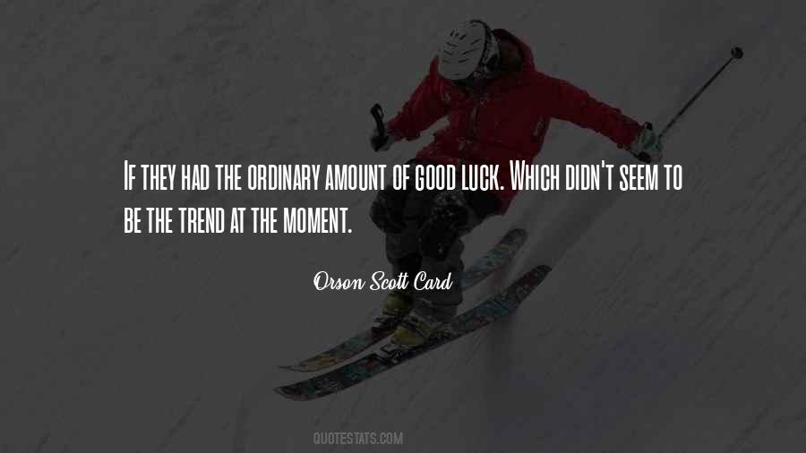 Quotes About Good Luck #1101018