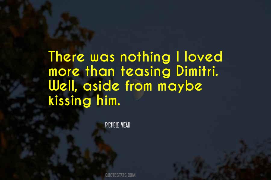 Quotes About Kissing Him #1475986