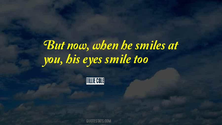 Quotes About When He Smiles #318340