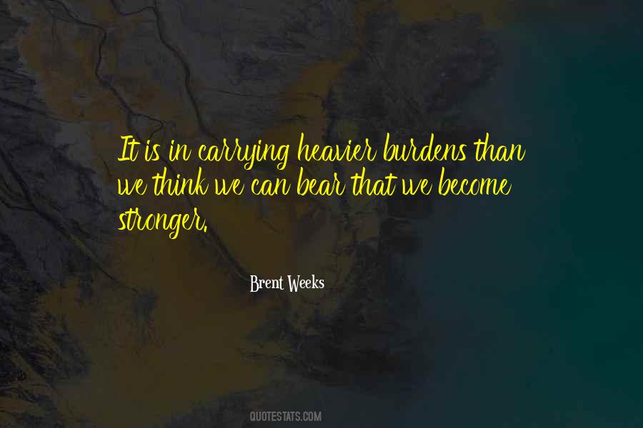 Quotes About Carrying Burdens #89789