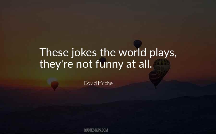 Quotes About Not Funny Jokes #1761720