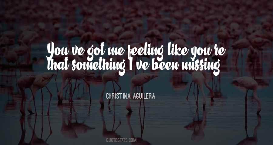 Quotes About Feeling That Something Is Missing #627968
