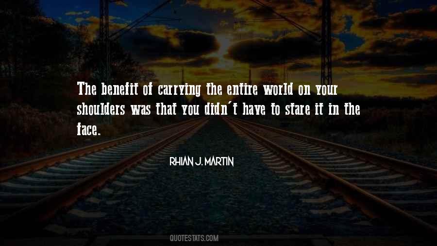 Quotes About Carrying The World On Your Shoulders #367509