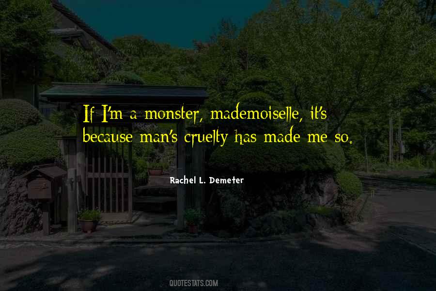 Mans Cruelty Quotes #1158056